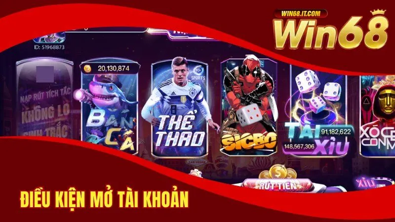 Đăng Ký Win68 Trong 2 Phút Thành Công Nhận Thưởng 100K 1 Các điều kiện cần thiết để mở tài khoản thành viên